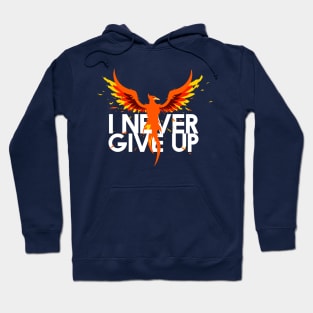 I NEVER GIVE UP Hoodie